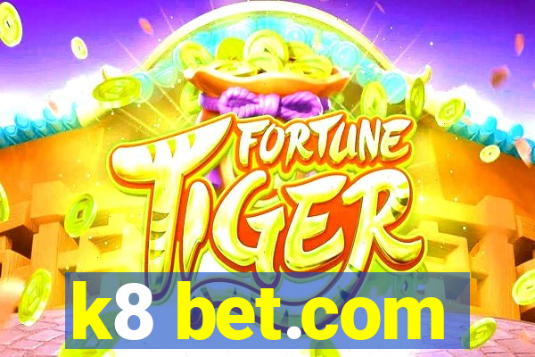 k8 bet.com